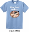 How I Cut Carbs Kids Shirt