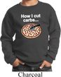 How I Cut Carbs Kids Sweatshirt