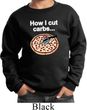 How I Cut Carbs Kids Sweatshirt