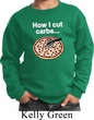 How I Cut Carbs Kids Sweatshirt