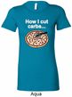 How I Cut Carbs Ladies Longer Length Shirt