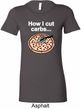How I Cut Carbs Ladies Longer Length Shirt