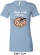 How I Cut Carbs Ladies Longer Length Shirt
