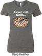 How I Cut Carbs Ladies Longer Length Shirt