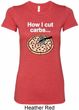 How I Cut Carbs Ladies Longer Length Shirt
