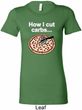 How I Cut Carbs Ladies Longer Length Shirt