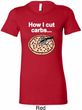 How I Cut Carbs Ladies Longer Length Shirt