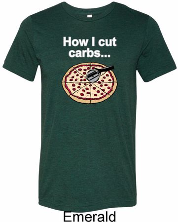 How I Cut Carbs Mens Tri Blend Crewneck Shirt