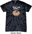 How I Cut Carbs Spider Tie Dye Shirt