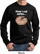 How I Cut Carbs Sweatshirt