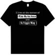 I LIVE AT THE CORNER Funny Adult Novelty T-shirt Tee Shirt