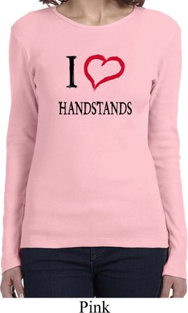 I Love Handstands Ladies Long Sleeve Shirt