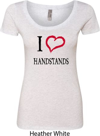 I Love Handstands Ladies Scoop Neck Shirt