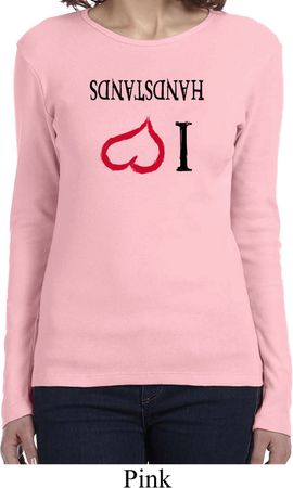 I Love Handstands Upside Down Ladies Long Sleeve Shirt