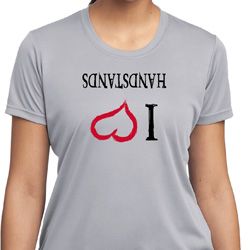 I Love Handstands Upside Down Ladies Moisture Wicking Shirt