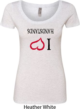 I Love Handstands Upside Down Ladies Scoop Neck Shirt