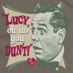 I Love Lucy Oh No You Dun't Shirts