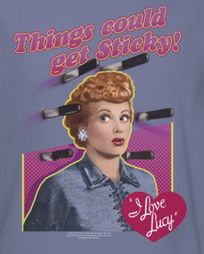 I Love Lucy Things Could Get Sticky Shirts