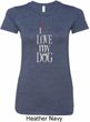 I Love My Dog Ladies Longer Length Shirt