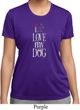 I Love My Dog Ladies Moisture Wicking Shirt