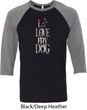 I Love My Dog Mens Raglan Shirt