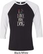 I Love My Dog Mens Raglan Shirt
