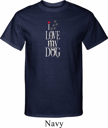 I Love My Dog Mens Tall Shirt