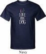 I Love My Dog Mens Tall Shirt