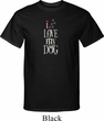 I Love My Dog Mens Tall Shirt