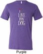 I Love My Dog Mens Tri Blend Crewneck Shirt