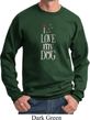 I Love My Dog Sweatshirt