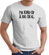 I'm Kind of a Big Deal BLACK Funny Adult T-Shirt - Ash