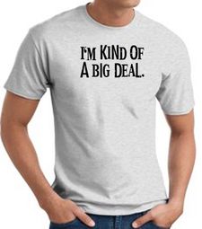 I'm Kind of a Big Deal BLACK Funny Adult T-Shirt - Ash