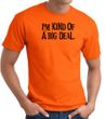 I'm Kind of a Big Deal BLACK Funny Adult T-Shirt - Orange