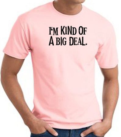 I'm Kind of a Big Deal BLACK Funny Adult T-Shirt - Pink
