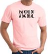 I'm Kind of a Big Deal BLACK Funny Adult T-Shirt - Pink