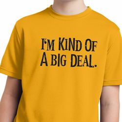 I'm Kind Of A Big Deal Black Print Kids Moisture Wicking Shirt