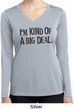 I'm Kind Of A Big Deal Black Print Ladies Dry Wicking Long Sleeve