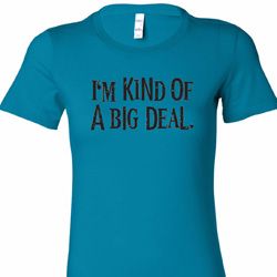 I'm Kind Of A Big Deal Black Print Ladies Longer Length Shirt