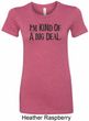 I'm Kind Of A Big Deal Black Print Ladies Longer Length Shirt