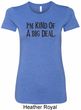 I'm Kind Of A Big Deal Black Print Ladies Longer Length Shirt