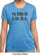 I'm Kind Of A Big Deal Black Print Ladies Moisture Wicking Shirt