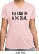 I'm Kind Of A Big Deal Black Print Ladies Moisture Wicking Shirt