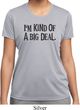 I'm Kind Of A Big Deal Black Print Ladies Moisture Wicking Shirt