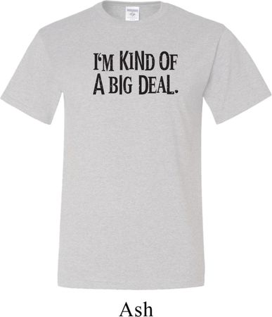 I'm Kind Of A Big Deal Black Print Mens Tall Shirt