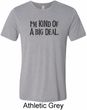 I'm Kind Of A Big Deal Black Print Mens Tri Blend Crewneck Shirt