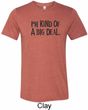 I'm Kind Of A Big Deal Black Print Mens Tri Blend Crewneck Shirt