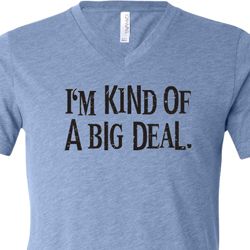I'm Kind Of A Big Deal Black Print Mens Tri Blend V-neck Shirt