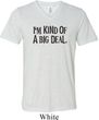 I'm Kind Of A Big Deal Black Print Mens Tri Blend V-neck Shirt