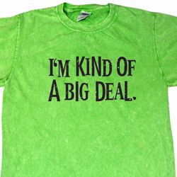 I'm Kind Of A Big Deal Black Print Mineral Tie Dye Shirt